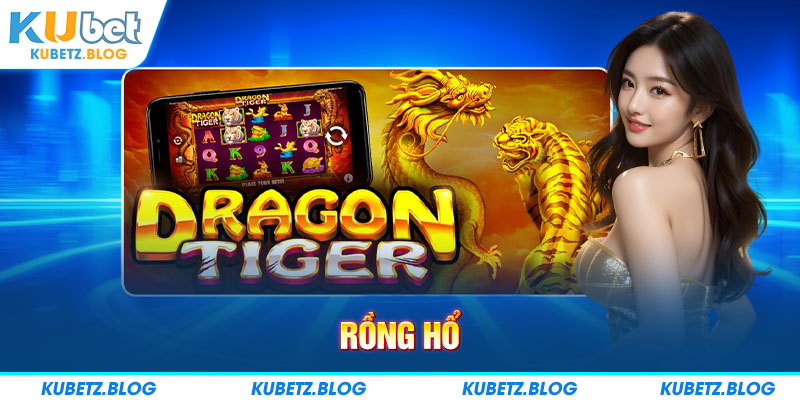 Rồng hổ kubet